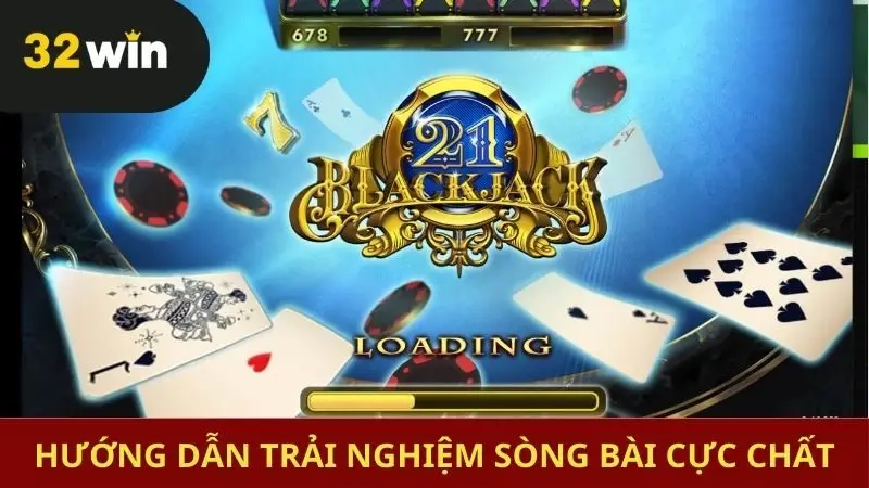 Hướng dẫn trải nghiệm sòng bài cực chất
