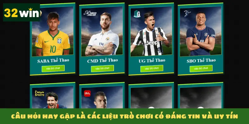 Câu hỏi hay gặp là các liệu trò chơi có đáng tin và uy tín