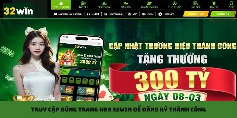 Tìm và truy cập đúng đường link trang web chính thức 32win khi đăng ký