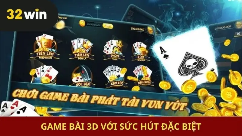 Game bài 3D với sức hút đặc biệt
