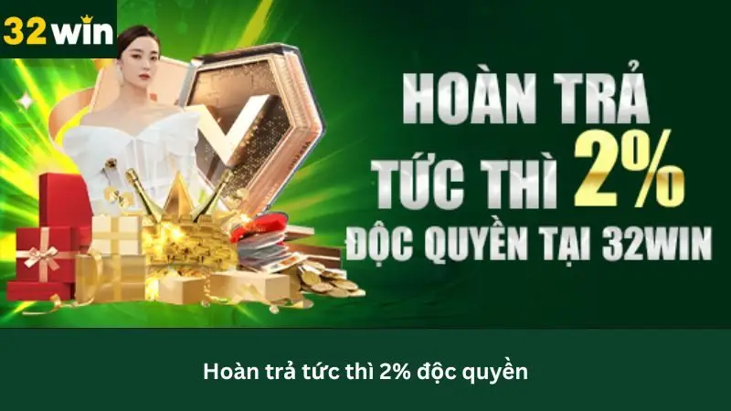 Hoàn trả lên đến 2% tỷ lệ cao nhất thị trường