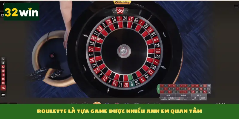Roulette là tựa game được nhiều anh em quan tâm