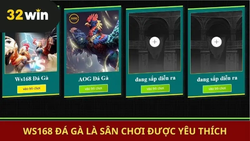 Ws168 đá gà là sảnh ăn khách tại 32win