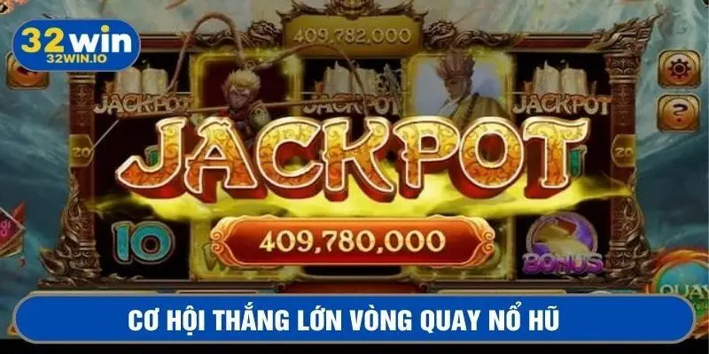 Bet thủ có thể mang về tiền thưởng lớn từ vòng quay nổ hũ