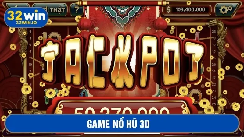 Game nổ hũ 3D