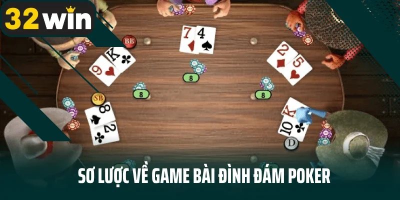 Sơ lược về game bài đình đám Poker