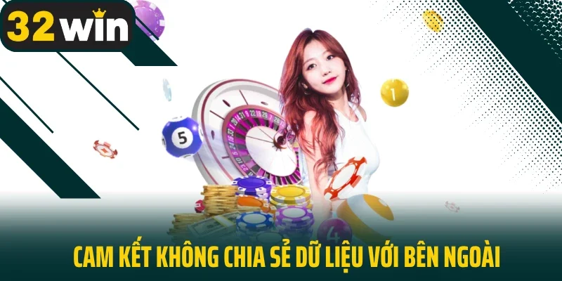 Cam kết không chia sẻ dữ liệu với bên ngoài