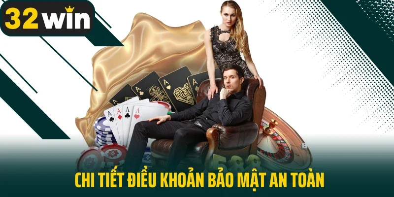 Chi tiết điều khoản bảo mật an toàn