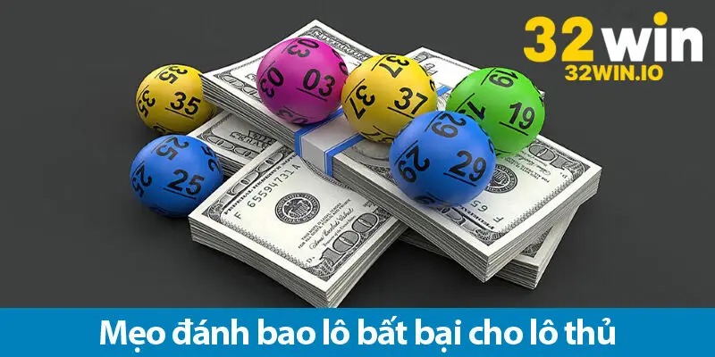 Áp dụng mẹo đánh bao lô – Cách nhanh nhất để bạn kiếm tiền từ nhà cái
